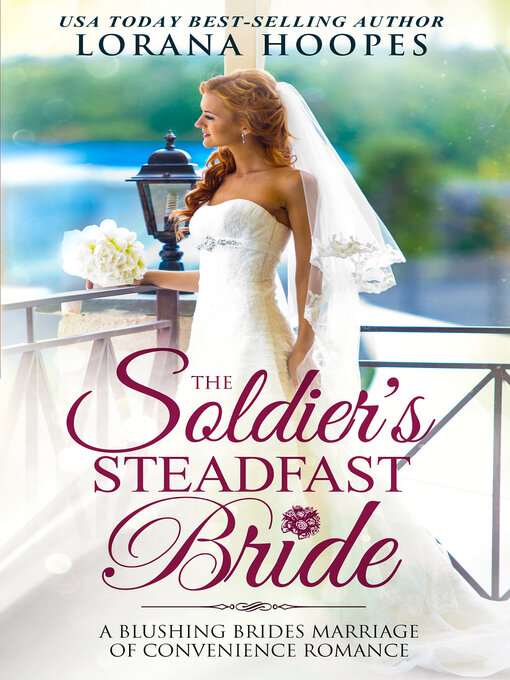 Title details for The Soldier's Steadfast Bride by Lorana Hoopes - Available